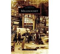 David R. Duplisea Millinocket (Tascabile) Images of America