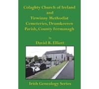 David R Elliott Colaghty Church of Ireland and Tirwinny Methodist Ce (Tascabile)