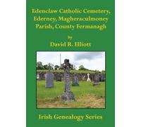 David R Elliott Edenclaw Catholic Cemetery, Ederney, Magheraculmoney (Tascabile)