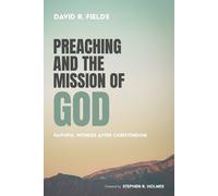 David R Fields Preaching and the Mission of God (Tascabile)
