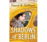 David R. Gillham Shadows of Berlin (Copertina rigida)