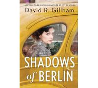 David R. Gillham Shadows of Berlin (Tascabile)