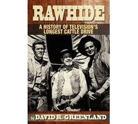 David R Greenla Rawhide a History of Television's Longest Cattle Dri (Tascabile)