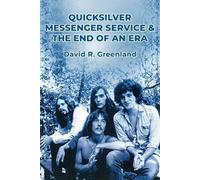 David R Greenland Quicksilver Messenger Service & the End of an Era (Tascabile)