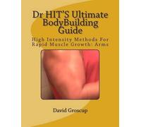 David R Groscup Dr HIT'S Ultimate BodyBuilding Guide (Tascabile) Dr. Hit's
