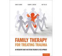 David R. Grove Gilbert J. Greene Mo Ye Family Therapy for Treating T (Tascabile)