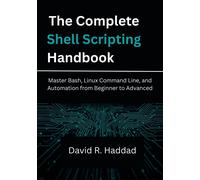 David R Haddad The Complete Shell Scripting Handbook (Tascabile)