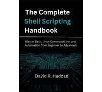 David R Haddad The Complete Shell Scripting Handbook (Tascabile)