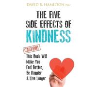 David R. Hamilton, PHD The Five Side Effects of Kindness (Tascabile)