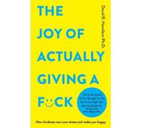 David R. Hamilton, PHD The Joy of Actually Giving a Fck (Tascabile)