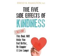 David R. Hamilton The Five Side Effects of Kindness (Tascabile)