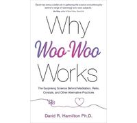 David R. Hamilton Why Woo-Woo Works (Tascabile)