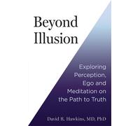 David R. Hawkins Beyond Illusion (Tascabile)
