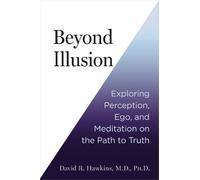 David R. Hawkins Beyond Illusion (Tascabile)