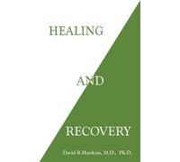 David R. Hawkins Healing and Recovery (Tascabile)