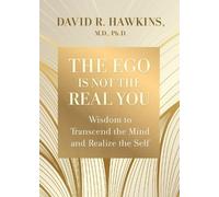 David R. Hawkins The Ego Is Not the Real You (Tascabile)