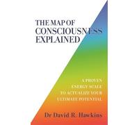 David R. Hawkins The Map of Consciousness Explained (Tascabile)