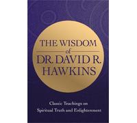 David R. Hawkins The Wisdom of Dr. David R. Hawkins (Tascabile)