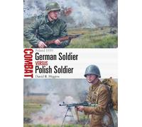 David R. Higgins German Soldier vs Polish Soldier (Tascabile) Combat