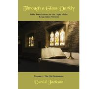 David R Jackson Through a Glass Darkly Volume 1 - Bible Translations (Tascabile)
