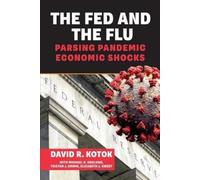 David R Kotok Michael R Englund Tristan J Erwin The Fed and the Flu (Tascabile)
