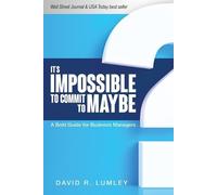 David R Lumley It's Impossible to Commit to Maybe (Tascabile)