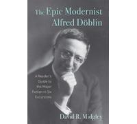 David R Midgley The Epic Modernist Alfred Döblin (Copertina rigida)