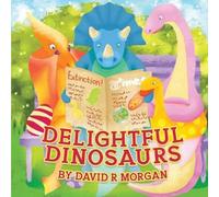 David R Morgan Delightful Dinosaurs (Tascabile)