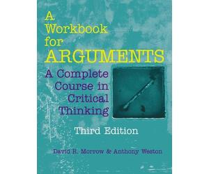 David R. Morrow Anthony Weston A Workbook for Arguments (Tascabile)