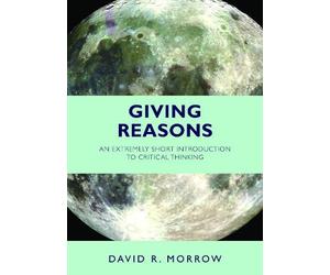 David R. Morrow Giving Reasons (Tascabile)