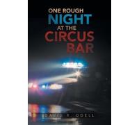David R Odell One Rough Night at the Circus Bar (Tascabile)
