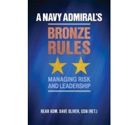 David R Oliver Jr. A Navy Admiral's Bronze Rules (Copertina rigida)