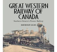 David R.P. Guay Great Western Railway of Canada (Tascabile)