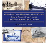 David R.P. Guay Passenger and Merchant Ships of the Grand Trunk Paci (Tascabile)