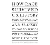 David R. Roediger How Race Survived US History (Tascabile)