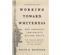 David R. Roediger Working Toward Whiteness (Tascabile)