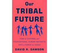 David R. Samson Our Tribal Future (Copertina rigida)