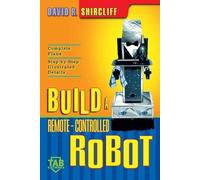 David R. Shircliff Build A Remote-Controlled Robot (Tascabile)