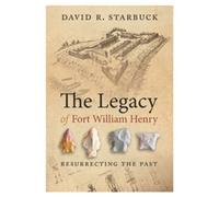 David R. Starbuck The Legacy of Fort William Henry (Tascabile)
