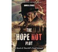 David R Stokes The Hope Not Plot: A Novel of Churchill's Final Farew (Tascabile)