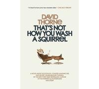 David R Thorne That's Not How You Wash a Squirrel (Tascabile)
