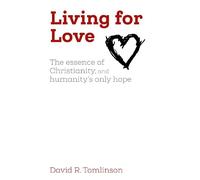 David R. Tomlinson Living for Love (Tascabile)