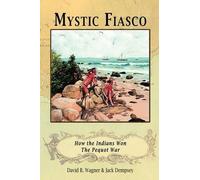David R. Wagner Jack De Mystic Fiasco How the Indians Won The Pequo (Tascabile)