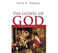David R Wallace The Gospel of God (Tascabile)