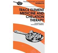 David R Williams David M T Trace Elements Medicine and Chelation Th (Tascabile)