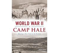 David R. Witte World War II at Camp Hale (Tascabile)