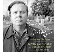 David Rae Morris Kaylie Jones Willie Morris Love, Daddy (Copertina rigida)