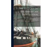 David Ramsay John Adam The History of the American Revolutio (Copertina rigida)