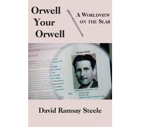 David Ramsay Stee Orwell Your Orwell - A Worldview on the Sl (Copertina rigida)