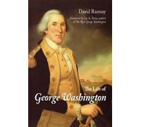 David Ramsay The Life of George Washington (Tascabile)